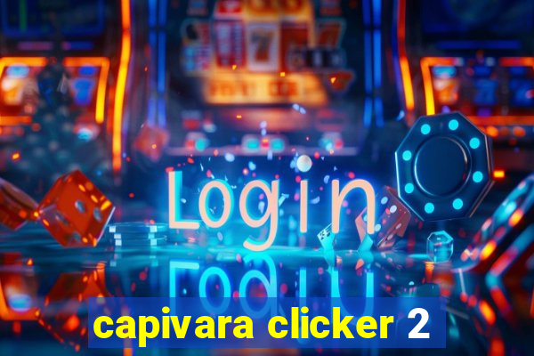 capivara clicker 2